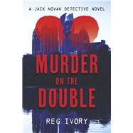 Murder On The Double by Ivory, Reg, 9781667877617