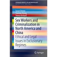 Sex Workers and Criminalization in North America and China by Dewey, Susan; Zheng, Tiantian; Orchard, Treena; St. Germain, Tonia, 9783319257617