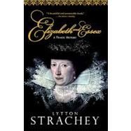 Elizabeth and Essex by Strachey, Lytton, 9780156027618