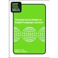 Teaching Social Studies to English Language Learners by Thornton; Stephen J., 9780415957618