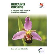 Britain's Orchids by Cole, Sean; Waller, Michael, 9780691177618
