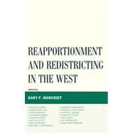 Reapportionment and Redistricting in the West by Moncrief, Gary F., 9780739167618