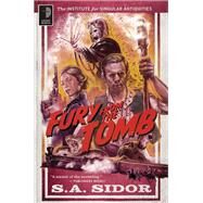 Fury From the Tomb The Institute for Singular Antiquities Book I by SIDOR, SA, 9780857667618