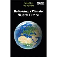 Delivering a Climate Neutral Europe by Jos Delbeke, 9781032797618