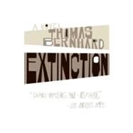 Extinction by Bernhard, Thomas, 9781400077618