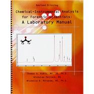 Chemical-instrumental Analysis for Forensic Scientists by Kubic, Thomas A., Ph.D.; Petraco, Nicholas; Miranda, Michelle D., Ph.D., 9781465287618