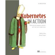 Kubernetes in Action, Second Edition by Marko Luk�a; Kevin Conner, 9781617297618