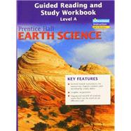 Prentice Hall Earth Science Guided Reading and Study Workbook, Level A by Prentice Hall, 9780133627619