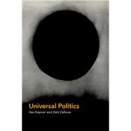 Universal Politics by Kapoor, Ilan; Zalloua, Zahi, 9780197607619