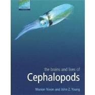 The Brains and Lives of Cephalopods by Nixon, Marion; Young, John Z., 9780198527619