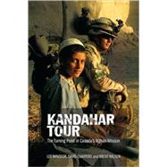 Kandahar Tour : The Turning Point in Canada's Afghan Mission by Windsor, Lee; Charters, David, 9780470157619