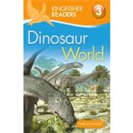 Kingfisher Readers L3: Dinosaur World by Llewellyn, Claire, 9780753467619