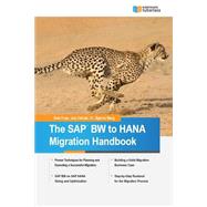 The SAP BW to HANA Migration Handbook by Frye, Rob; Darlak, Joe; Berg, Bjarne, 9781508527619