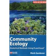 Community Ecology Analytical Methods Using R and Excel by Gardener, Mark, 9781907807619