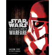 The Essential Guide to Warfare: Star Wars by Fry, Jason; Urquhart, Paul R., 9780345477620