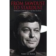 From Sawdust to Stardust The Biography of DeForest Kelley, Star Trek's Dr. McCoy by Rioux, Terry Lee, 9780743457620