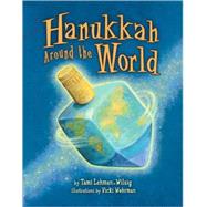 Hanukkah Around the World by Lehman-Wilzig, Tami, 9780822587620