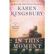 In This Moment by Kingsbury, Karen, 9781451687620