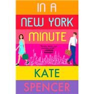 In a New York Minute by Spencer, Kate, 9781538737620