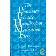 The Pharmacy Practice Handbook of Medication Facts by Kirschenbaum; Harold L., 9781566767620