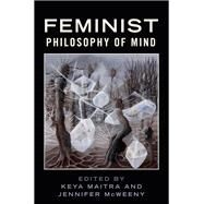 Feminist Philosophy of Mind by Maitra, Keya; McWeeny, Jennifer, 9780190867621