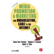 Media Promotion & Marketing for Broadcasting, Cable & the Internet by Eastman; Susan Tyler, 9780240807621