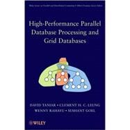 High-Performance Parallel Database Processing and Grid Databases by Taniar, David; Leung, Clement H. C.; Rahayu, Wenny; Goel, Sushant, 9780470107621