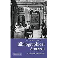 Bibliographical Analysis: A Historical Introduction by G. Thomas Tanselle, 9780521757621