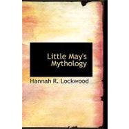 Little May's Mythology by Lockwood, Hannah R., 9780554427621