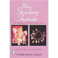 More Strawberry Shortcake*t; An Unauthorized Handbook and Price Guide by JanLindenberger, 9780764307621
