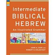 Intermediate Biblical Hebrew by Cook, John A.; Holmstedt, Robert D., 9780801097621
