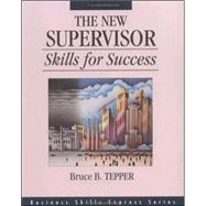 The New Supervisor: Skills for Success by Tepper, Bruce, 9781556237621
