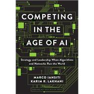Competing in the Age of Ai by Iansiti, Marco; Lakhani, Karim R., 9781633697621
