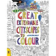Great Extendable Cityscapes to Colour by Hutchinson, Sam; McLellan, Stu, 9781909767621