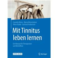 Mit Tinnitus Leben Lernen + Ereference: Ein Manual F  r Therapeuten Und Betroffene by Weise, Cornelia, 9783642547621