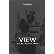View from the Back Row by Godby, Andy, 9798350987621
