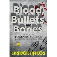 Blood, Bullets, and Bones by Heos, Bridget, 9780062387622
