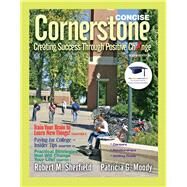 Cornerstone Creating Success Through Positive Change, Concise by Sherfield, Robert M.; Moody, Patricia G., 9780137007622