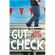 Gut Check by Kester, Eric, 9780374307622