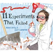 11 Experiments That Failed by Offill, Jenny; Carpenter, Nancy, 9780375847622