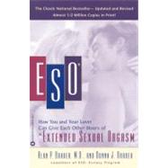 ESO How You and Your Lover Can Give Each Other Hours of *Extended Sexual Orgasm by Brauer, Alan P.; Brauer, Donna, 9780446677622