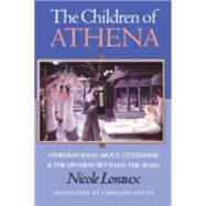 The Children of Athena by Loraux, Nicole; Levine, Caroline; Zeitlin, Froma I., 9780691037622