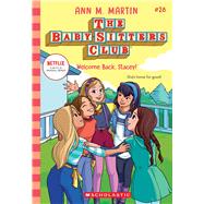 Welcome Back, Stacey! (The Baby-sitters Club #28) by Martin, Ann M., 9781339037622