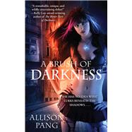 A Brush of Darkness by Pang, Allison, 9781501157622
