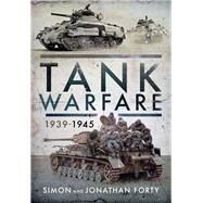 Tank Warfare, 19391945 by Forty, Simon; Forty, Jonathan (CON), 9781526767622