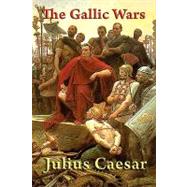The Gallic Wars by Caesar, Julius; Macdevitt, W. A., 9781604597622