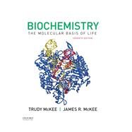 Biochemistry The Molecular Basis of Life by McKee, James R.; McKee, Trudy, 9780190847623