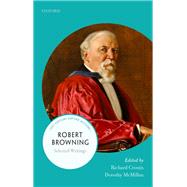 Robert Browning Selected Writings by Cronin, Richard; McMillan, Dorothy, 9780198797623