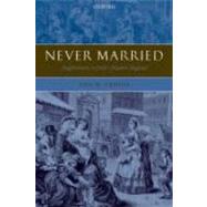 Never Married Singlewomen in Early Modern England by Froide, Amy M., 9780199237623