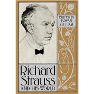 Richard Strauss and His World by Gilliam, Bryan, 9780691027623